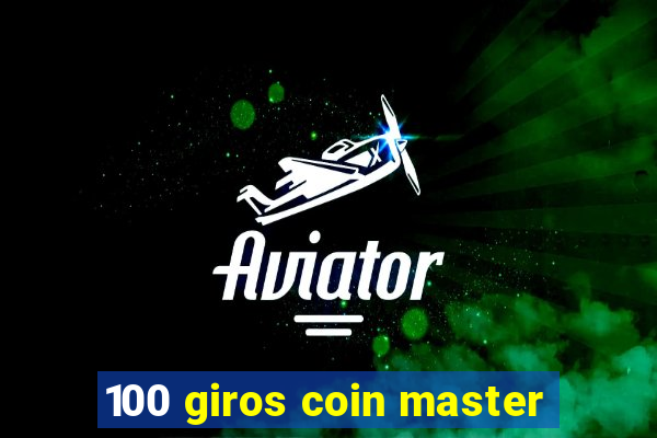 100 giros coin master